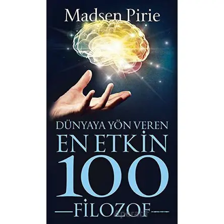 Dünyaya Yön Veren En Etkin 100 Filozof - Madsen Pirie - Güney Kitap