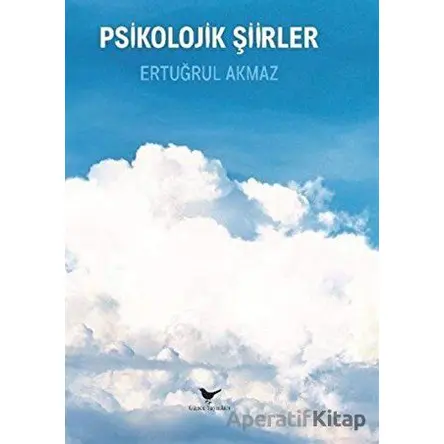 Psikolojik Şiirler - Ertuğrul Akmaz - Günce Yayınları