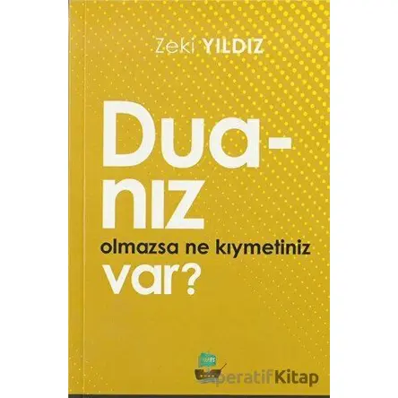 Duanız Olmazsa Ne Kıymetiniz Var? - Zeki Yıldız - Yafes Yayınları