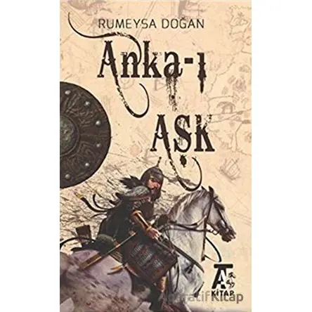 Anka-ı Aşk - Rümeysa Doğan - Kitap At Yayınları