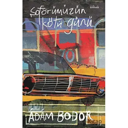 Şoförümüzün Kötü Günü - Adam Bodor - Othello Yayıncılık