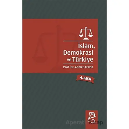İslam, Demokrasi ve Türkiye - Ahmet Arslan - Serbest Kitaplar