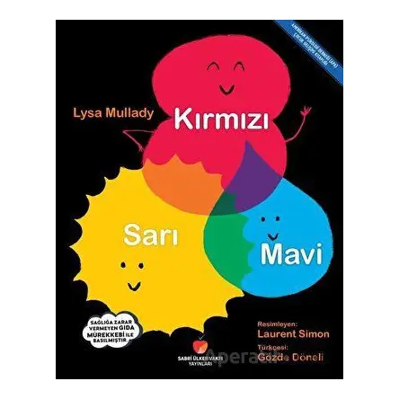 Kırmızı, Sarı, Mavi - Lysa Mullady - Sabri Ülker Vakfı Yayınları