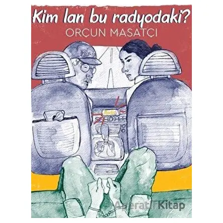 Kim Lan Bu Radyodaki? - Orçun Masatçı - Biz Kitap