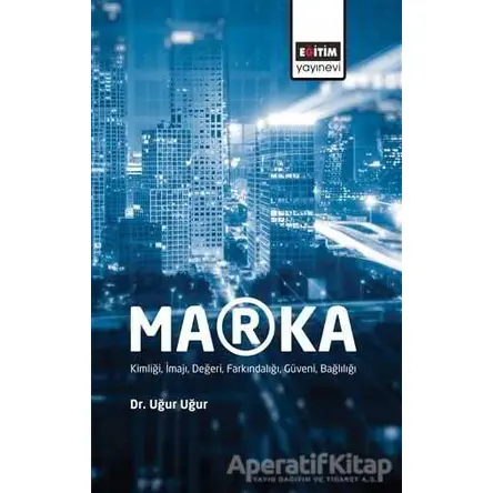 Marka - Uğur Uğur - Eğitim Yayınevi - Bilimsel Eserler