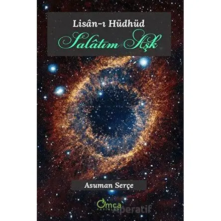 Salatım Aşk - Lisan-ı Hüdhüd - Asuman Serçe - Omca Yayınları