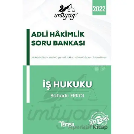 İmtiyaz Adli Hakimlik Soru Bankası - İş Hukuku - Bahadır Erkol - Temsil Kitap