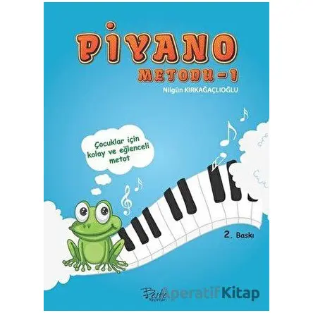 Piyano Metodu 1 - Fatma Nilgün Kırkağaçlıoğlu - Beste Yayınları