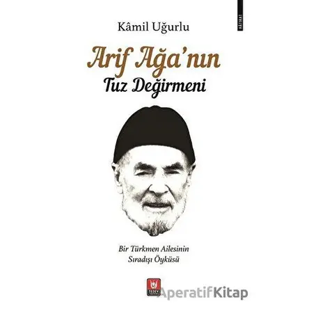Arif Ağa’nın Tuz Değirmeni - Kamil Uğurlu - Tedev Yayınları