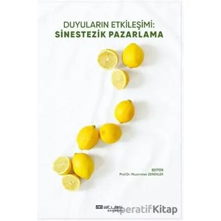 Duyuların Etkileşimi Sinestezik Pazarlama - Muammer Zerenler - Atlas Akademi