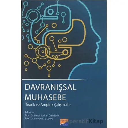 Davranışsal Muhasebe - Teorik ve Ampirik Çalışmalar - Fevzi Serkan Özdemir - Siyasal Kitabevi