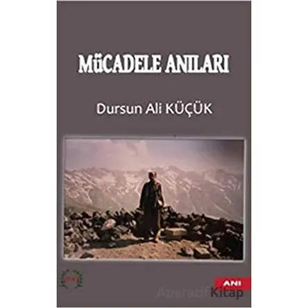 Mücadele Anıları - Dursun Ali Küçük - Pel Yayınları