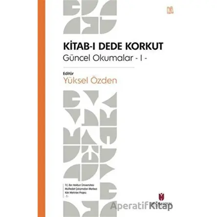 Kitab-ı Dede Korkut - Yüksel Özden - İbn Haldun Üniversitesi Yayınları