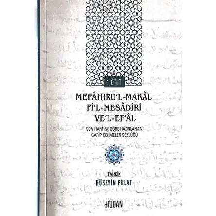 Mefa?ıru’l-Makal fi’l-Mesadiri ve’l-Ef’al Cilt 1