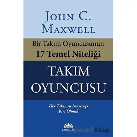 Takım Oyuncusu - John C. Maxwell - Kreatif Yayınları