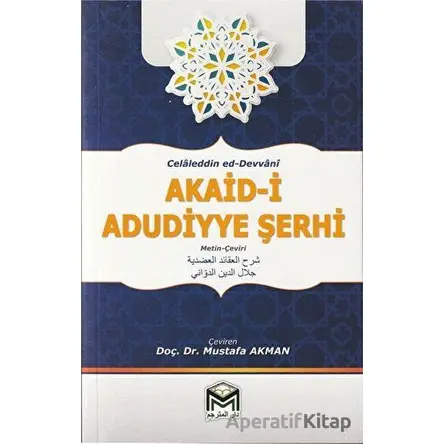 Akaid - i Adudiyye Şerhi - Celaleddin Ed-Devvani - Mütercim Kitap