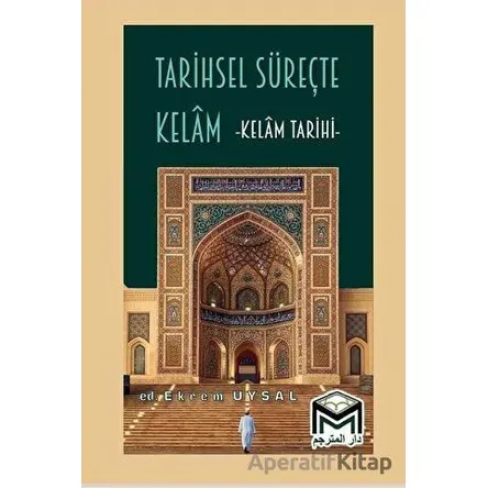 Tarihsel Süreçte Kelam - Ekrem Uysal - Mütercim Kitap