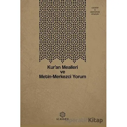 Kur’an Mealleri ve Metin-Merkezci Yorum - Kolektif - Kuramer Yayınları
