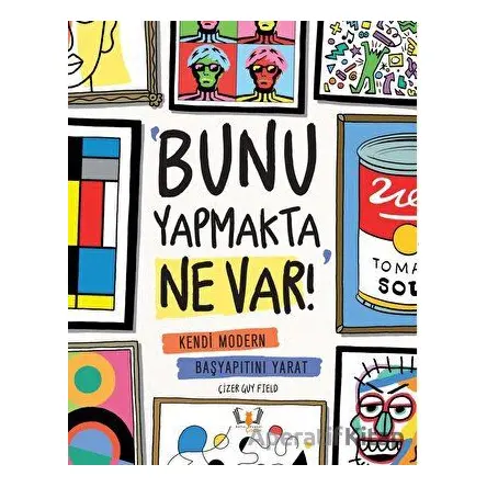Bunu Yapmakta Ne Var! - Kendi Modern Başyapıtını Yarat - Jocelyn Norbury - Hayalperest Çocuk