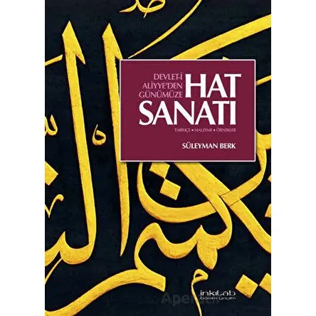 Devlet-i Aliyye’den Günümüze Hat Sanatı - Süleyman Berk - İnkılab Yayınları