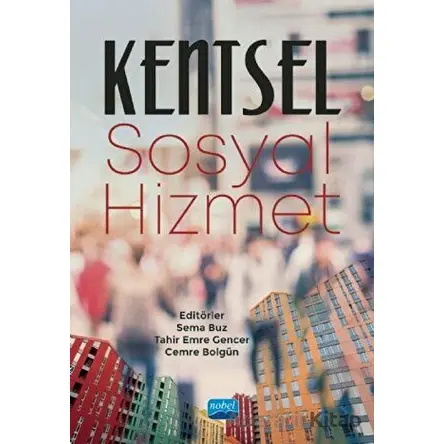 Kentsel Sosyal Hizmet - Müge Özmen - Nobel Akademik Yayıncılık