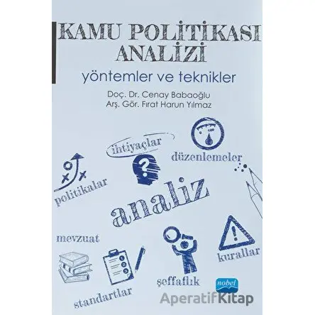 Kamu Politikası Analizi Yöntemler ve Teknikler - Cenay Babaoğlu - Nobel Akademik Yayıncılık