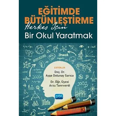 Eğitimde Bütünleştirme - Arzu Tanrıverdi - Nobel Akademik Yayıncılık