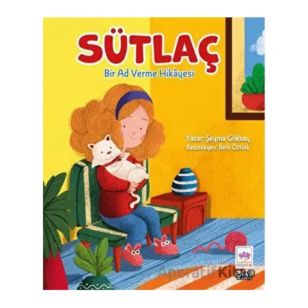 Sütlaç - Şeyma Göksay - Ötüken Çocuk Yayınları