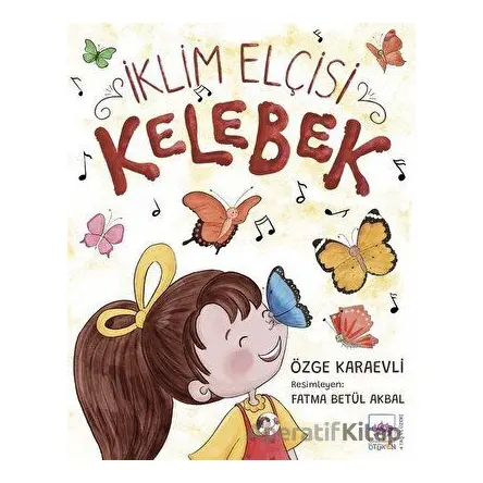 İklim Elçisi Kelebek - Özge Karaevli - Ötüken Çocuk Yayınları