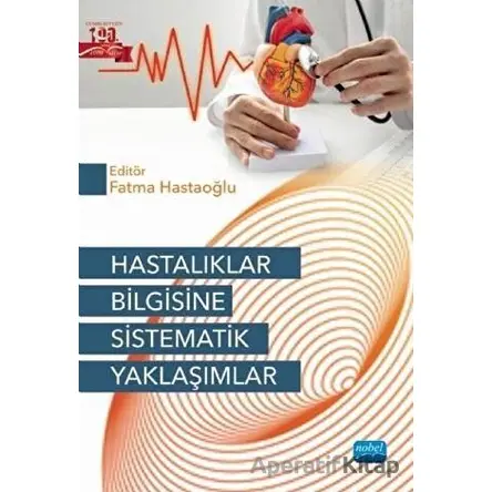 Hastalıklar Bilgisine Sistematik Yaklaşımlar - Kolektif - Nobel Akademik Yayıncılık