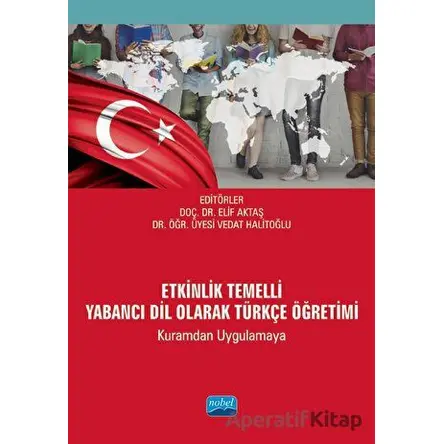 Etkinlik Temelli Yabancı Dil Olarak Türkçe Öğretimi - Kolektif - Nobel Akademik Yayıncılık