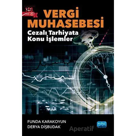 Vergi Muhasebesi - Cezalı Tarhiyata Konu İşlemler - Derya Dişbudak - Nobel Akademik Yayıncılık