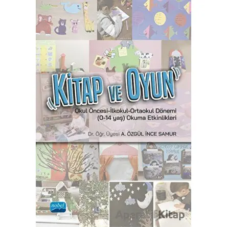Kitap ve Oyun - A. Özgül İnce Samur - Nobel Akademik Yayıncılık