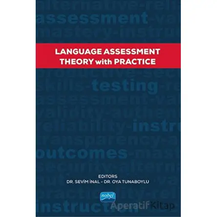 Language Assessment - Theory With Practice - Kolektif - Nobel Akademik Yayıncılık