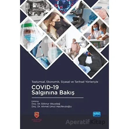 Toplumsal, Ekonomik, Siyasal ve Tarihsel Yönleriyle COVID-19 Salgınına Bakış