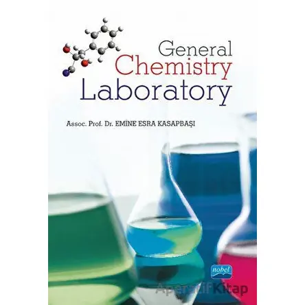 General Chemistry Laboratory - Emine Esra Kasapbaşı - Nobel Akademik Yayıncılık