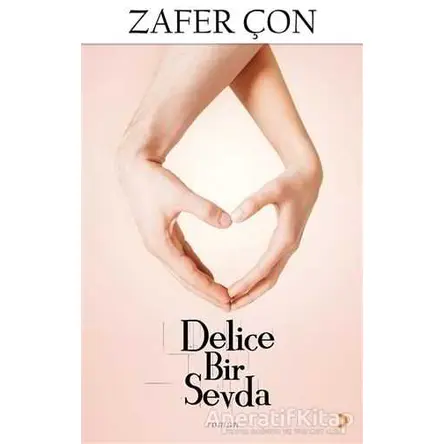 Delice Bir Sevda - Zafer Çon - Cinius Yayınları