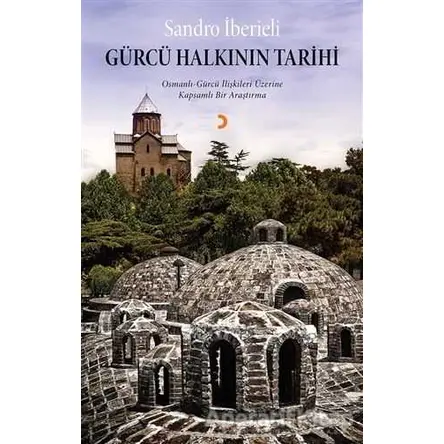 Gürcü Halkının Tarihi - Sandro İberieli - Cinius Yayınları