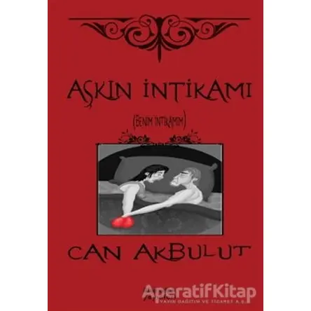 Aşkın İntikamı - Can Akbulut - İkinci Adam Yayınları