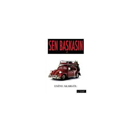 Sen Başkasın - Emine Akargöl - İkinci Adam Yayınları