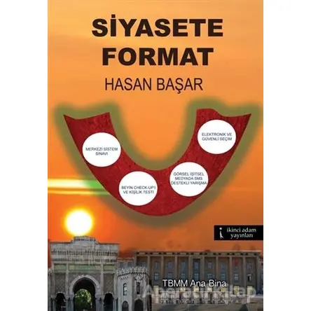 Siyasete Format - Hasan Başar - İkinci Adam Yayınları
