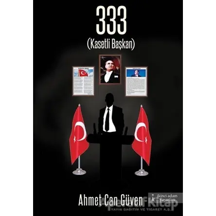 333 Kasetli Başkan - Ahmet Can Güven - İkinci Adam Yayınları