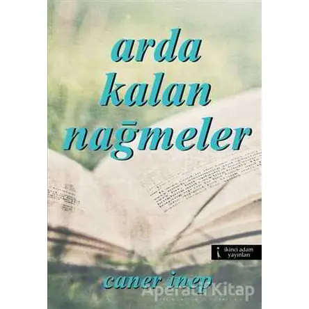 Arda Kalan Nağmeler - Caner İnep - İkinci Adam Yayınları
