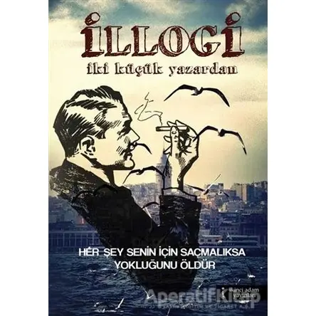 İllogi - İki Küçük Yazardan - Oğuzhan Carus - İkinci Adam Yayınları