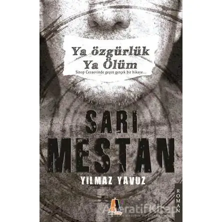 Sarı Mestan : Ya Özgürlük Ya Ölüm - Yılmaz Yavuz - Akis Kitap