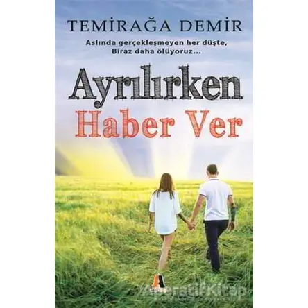 Ayrılırken Haber Ver - Temirağa Demir - Akis Kitap