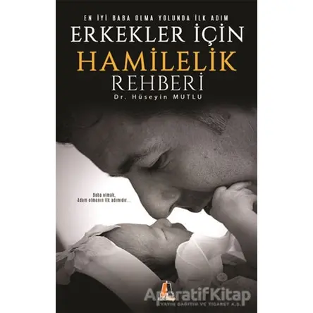 Erkekler İçin Hamilelik Rehberi - Hüseyin Mutlu - Akis Kitap