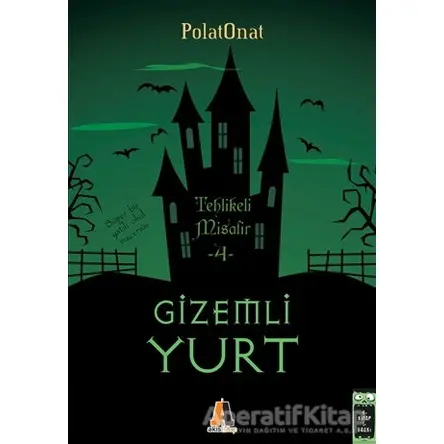 Tehlikeli Misafir - Gizemli Yurt 4 - Polat Onat - Akis Kitap