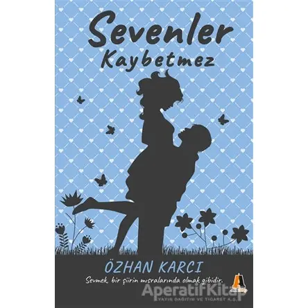 Sevenler Kaybetmez - Özhan Karcı - Akis Kitap