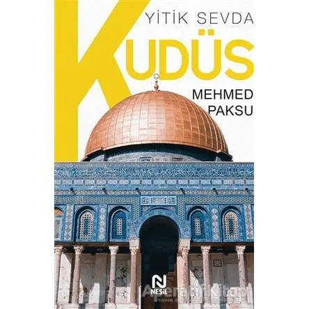 Yitik Sevda Kudüs - Mehmed Paksu - Nesil Yayınları